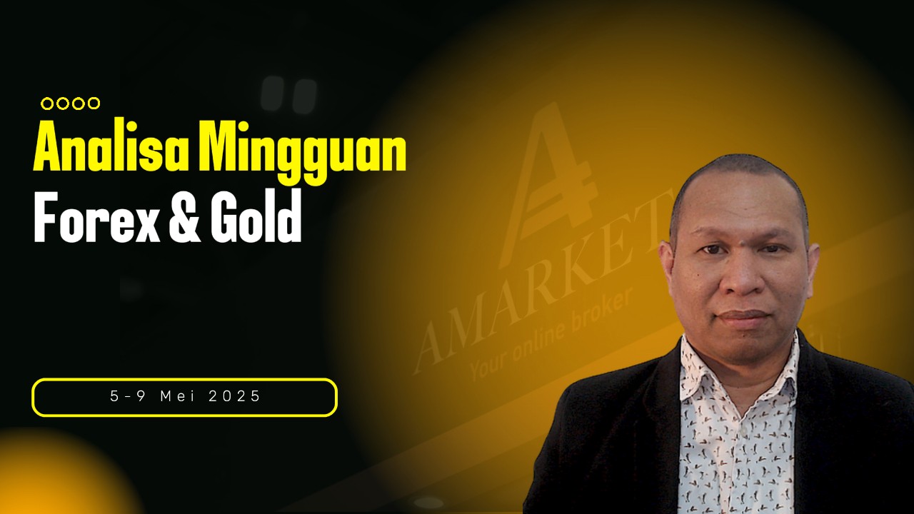 Prediksi Mingguan Forex & Gold 5 – 9 Mei 2025