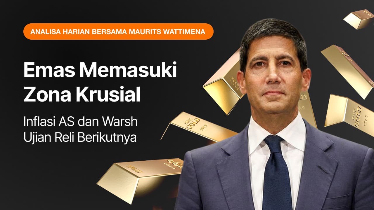 Emas Memasuki Zona Krusial: Inflasi AS dan Warsh Ujian Reli Berikutnya