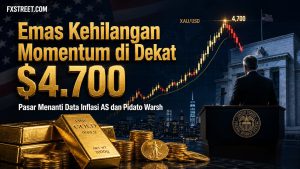 Emas Kehilangan Momentum Di Dekat $4.700, Pasar Menanti Data Inflasi AS dan Pidato Warsh