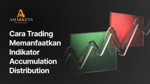 Tren Berlanjut atau Berbalik? Pelajari Indikator Accumulation Distribution
