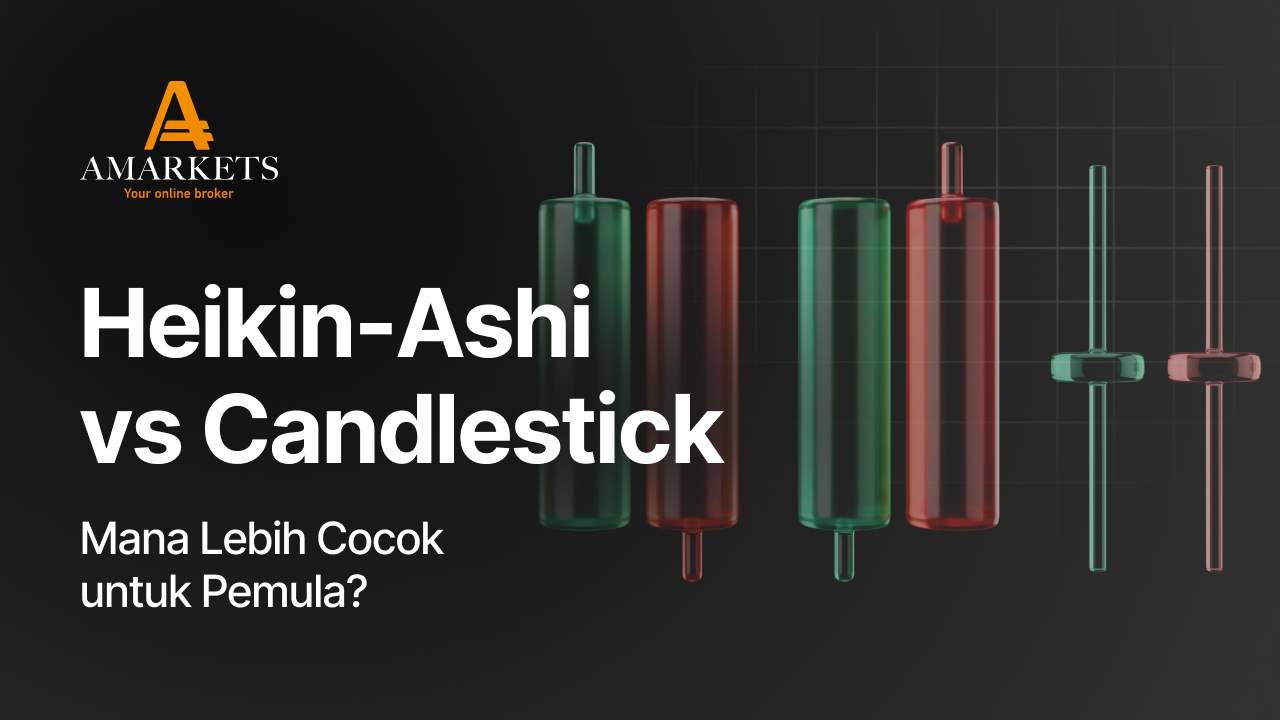 Heikin-Ashi atau Candlestick: Mana yang Terbaik untuk Trader Pemula?