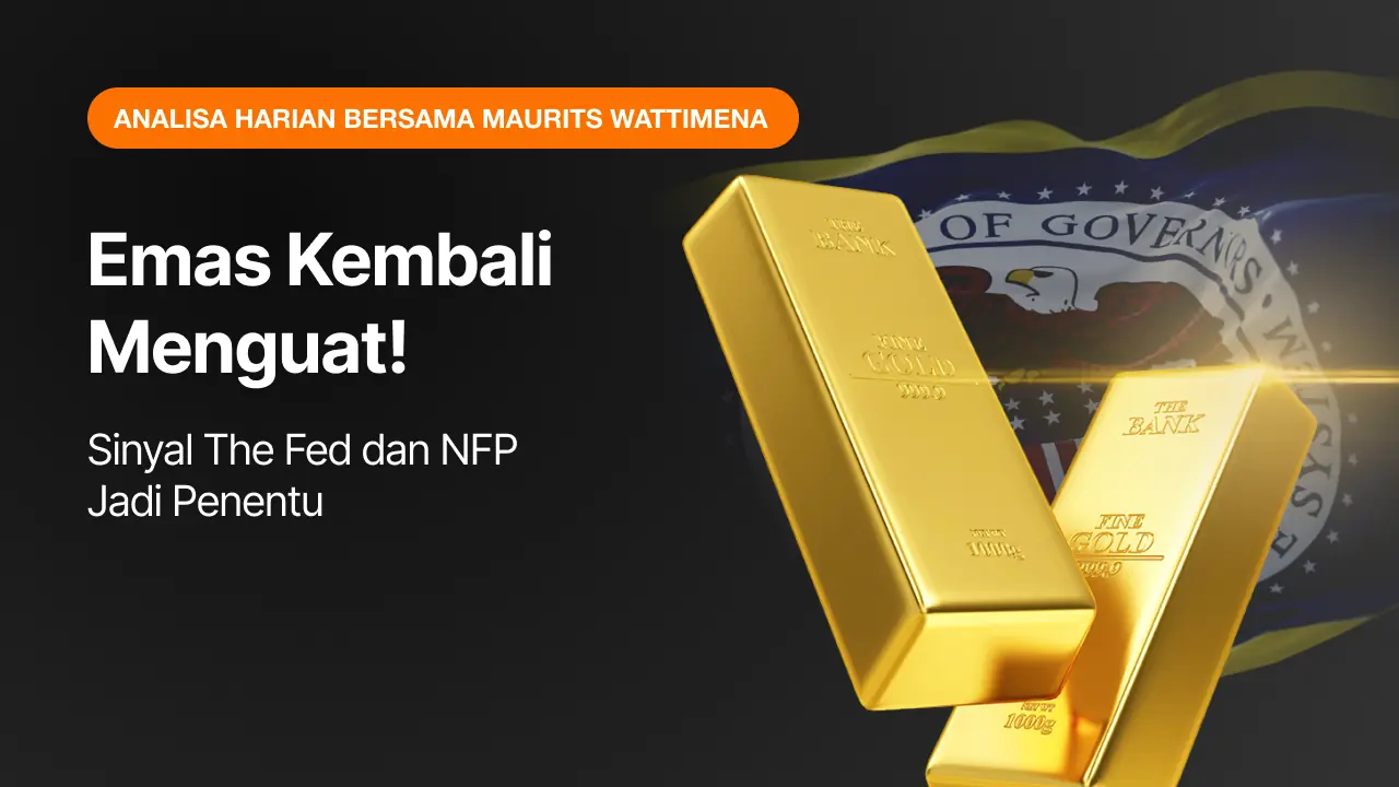 Emas Kembali Menguat! Sinyal The Fed dan NFP Jadi Penentu